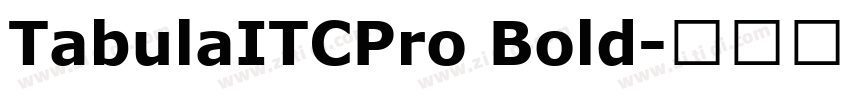 TabulaITCPro Bold字体转换 TabulaITCPro Bold字体转换